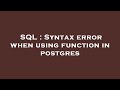 SQL : Syntax error when using function in postgres
