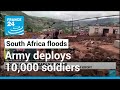 South Africa: Army deploys 10,000 soldiers in flood relief effort • FRANCE 24 English