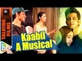 Hrithik Roshan | Kaabil Is A MUSICAL | Yami Gautam | EXCLUSIVE