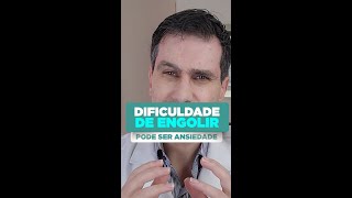 Dificuldade de Engolir Pode ser ANSIEDADE?