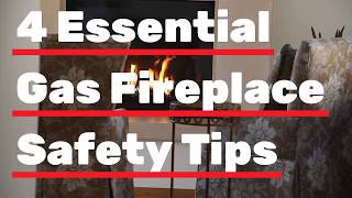 4 Essential Gas Fireplace Safety Tips