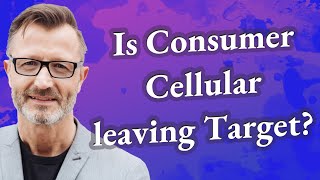 Is Consumer Cellular Leaving Target