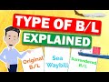 Type of B/L (Revised Version) Explained Original B/L, Surrendered B/L and Sea Waybill
