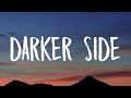 David Kushner - Darker Side (Lyrics)