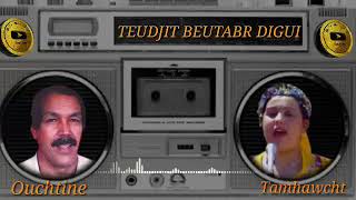 Chanson Très Rare Ouchtine \u0026 Tamhawcht   [ATEUDJIT BEUTABR DIGUI]