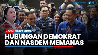 🔴Puan akan Temui AHY hingga Hubungan Demokrat \u0026 NasDem Memanas Imbas Elektabilitas Anies Merosot?