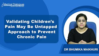 Validating Children’s Pain: Untapped Approach to Prevent Chronic Pain