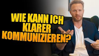 Wie kann ich klarer Kommunizieren? | Fragenhagel #26