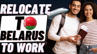 Easy steps to relocate to Belarus🇧🇾 to work