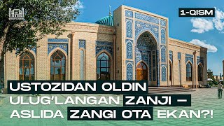 O'ZBEKISON... USTOZIDAN OLDIN ULUG'LANGAN ZANJI - ASLIDA ZANGI OTA EKAN?! 1-Qism...