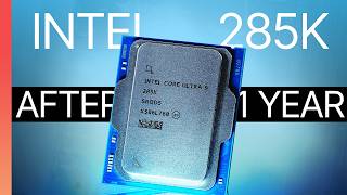 Intel 285K — 1 YEAR After RELEASE