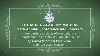 LecDem - 16  A Comparitive Analysis of Manodharma Upaj/Badhat in Carnatic & Hindustani Music