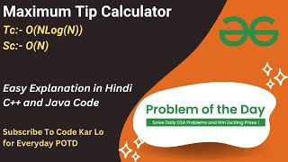 Maximum Tip Calculator | GFG POTD | C++ | Java | Code Kar Lo