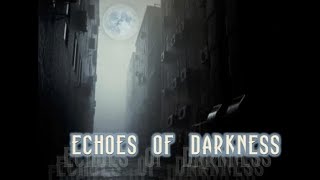 Echoes of Darkness