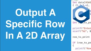 Print A Specific Row In A 2D Array | C Programming Example