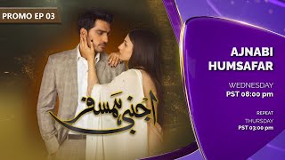 Ajnabi Humsafar | Episode 3 | Promo | Sab Tv Pakisran | Mashal Khan | Omar Shahzad | Laiba Khan