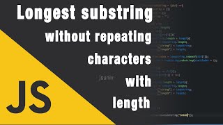 JavaScript Interview Question String algorithm to get longest substring with length - JSUniv
