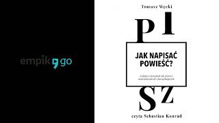 Jak napisać powieść? Najlepszy poradnik dla pisarzy doświadczonych i początkujących. Audiobook PL