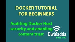 Auditing Docker Host security and enabling content trust | Docker tutorial