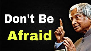 Don't Be Afraid || Dr APJ Abdul Kalam sir Quotes || Whatsapp Status || Spread Postivitly