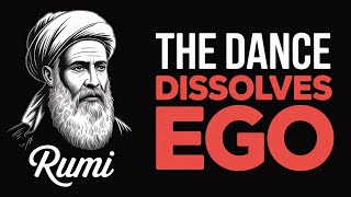 The Dance That Dissolves Your Ego - Rumi's Whirling Revolution