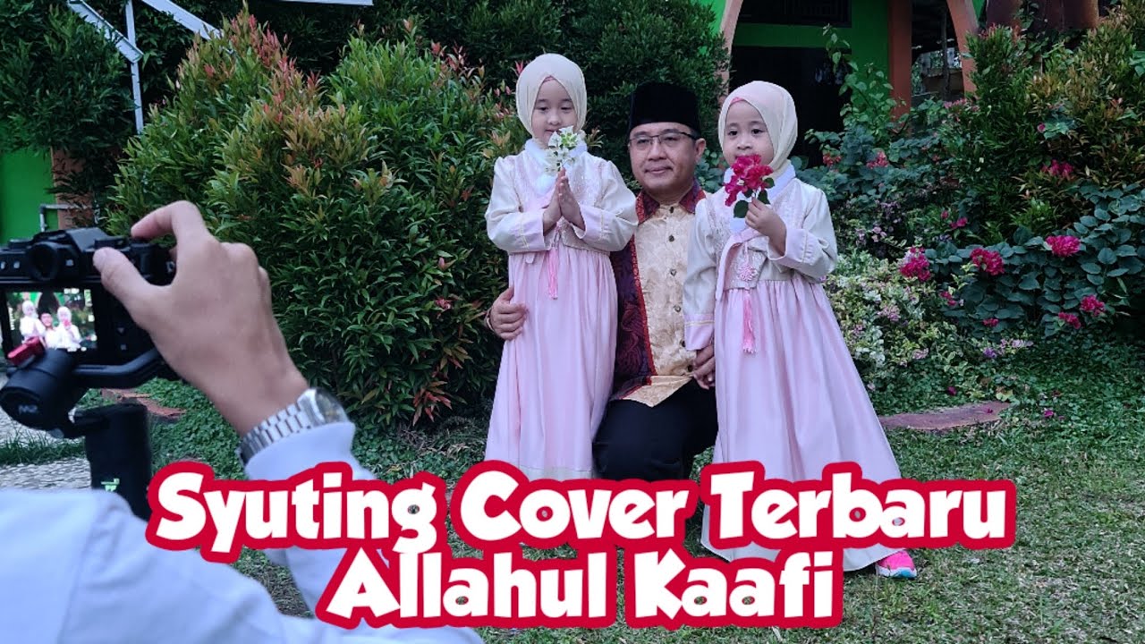 SYUTING ALLAHUL KAAFI SYUTING ALLAHUL KAAFI