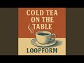 Cold Tea on the Table