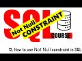 13. how to use Not Null Constraint in SQL