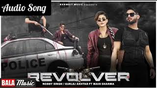 Revolver | Nobby Singh & Gurlez Akhtar Mahi Sharma Mista Baaz