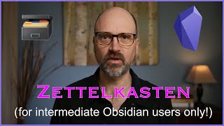 1.  Zettelkasten for INTERMEDIATE users of Obsidian