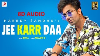 8D 🎧 Harrdy Sandhu - Jee Karr Daa | Amyra Dastur | Akull | Mellow D | Official Music Video 2020