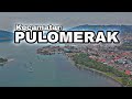 Kecamatan PULOMERAK | ASC News | Info CILEGON