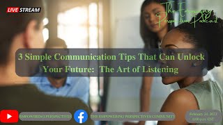 3 Simple Communications Tips That Can Unlock Your Future (Part 1)