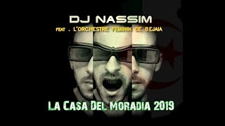 DJ NASSIM - LA CASA DEL MORADIA 2019 💥( official video ) ft. L'ORCHESTRE FEMININ DE BEJAÏA