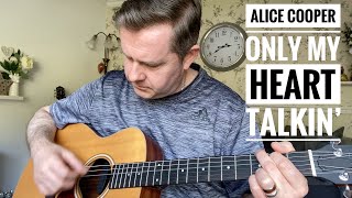 Only My Heart Talkin’ Alice Cooper Acoustic Guitar Lesson (Chord Sheet)