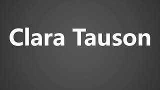 How To Pronounce Clara Tauson