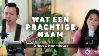 Wat een prachtige naam | Hillsong - What A Beautiful Name (Dutch Cover) | LFHS Worship