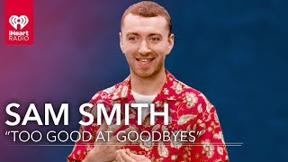 Sam Smith "Too Good at Goodbyes" + New Album | Exclusive Interview