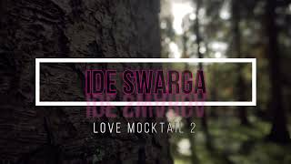Ide Swarga - Love Mocktail 2 | Lyrical Video song