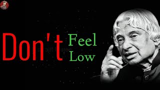 Don't Feel Low - Inspiration By Dr. A.P.J Abdul Kalam Sir || New Whatsapp Status & Quotes ||