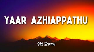 Maara | Yaar Azhaipathu Song Lyrics  | Sid Sriram | Ghibran