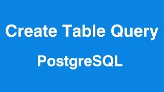 PostgreSQL CREATE TABLE in Database psql Shell
