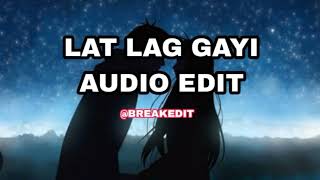LAT LAG GAYI (AUDIO EDIT)#editaudio