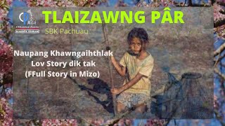 Tlaizawng Pâr(full story in Mizo)