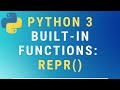 Python 3 repr() built-in function TUTORIAL