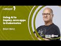 Using AI to Deploy Java apps to Kubernetes by Brian Benz