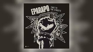 Eparapo - Take to the Streets [Audio]