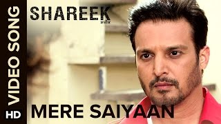 Mere Saiyaan | Video Song | Shareek | Jimmy Sheirgill, Mukul Dev, Kuljinder Sidhu