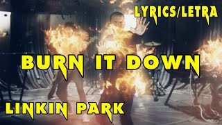 BURN IT DOWN - LINKIN PARK (LYRICS/LETRA) SUBTITULADA INGLÉS Y ESPAÑOL