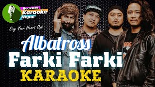 Farki Farki Nahera Malai Karaoke Track With Lyrics | Albatross